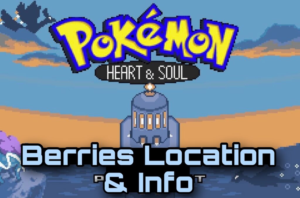 Pokemon Heart & Soul Berries Location & Info