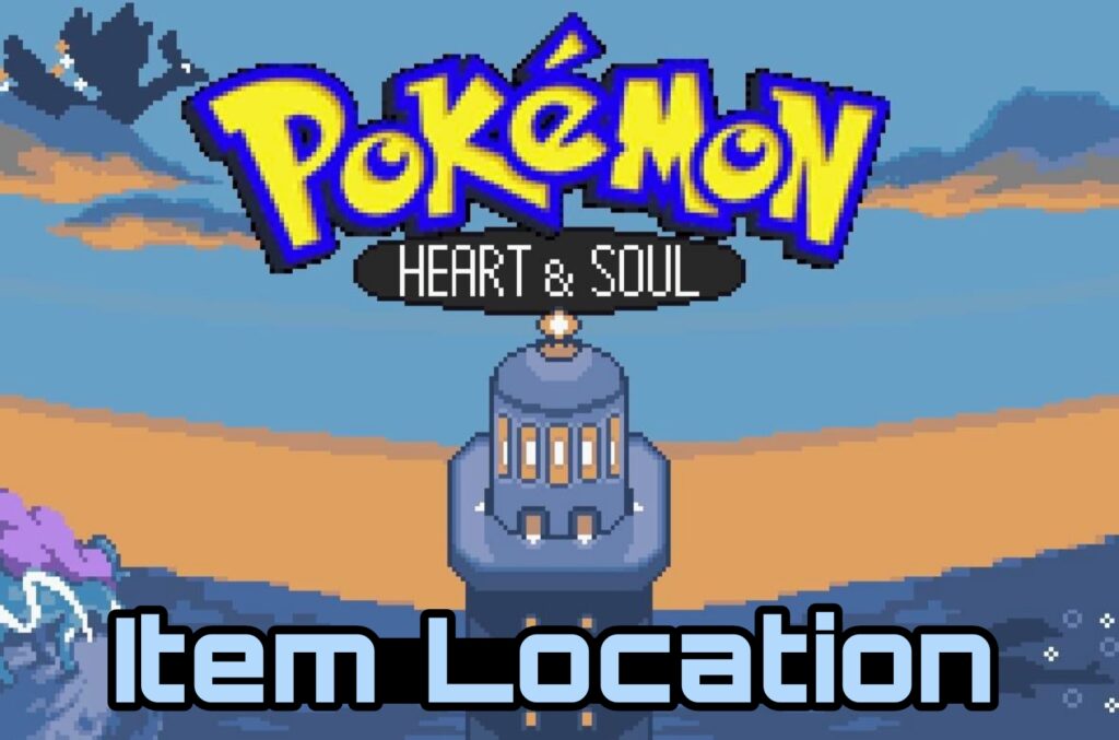 Pokemon Heart & Soul Items Location